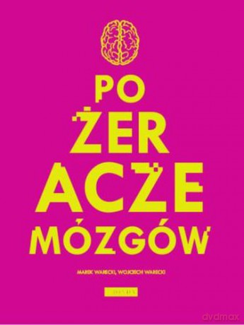 Pożeracze Mózgów - Wojciech Warecki Marek Warecki [KSIĄŻKA]