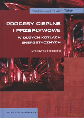 Procesy Cieplne I Przepływowe W Dużych Kotłach Energetycznych (twarda) [KSIĄŻKA]