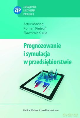 Prognozowanie I Symulacja W Przedsiębiorstwie [KSIĄŻKA]