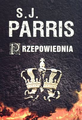 Przepowiednia - S.J. Parris [KSIĄŻKA]