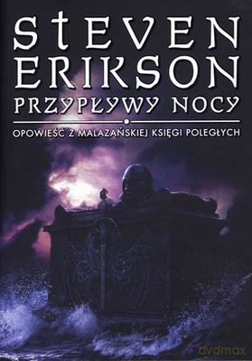 Przypływy Nocy Opowieść Z Malazańskiej Księgi Poległych - Steven Erikson [KSIĄŻKA]
