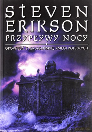 Przypływy Nocy Opowieść Z Malazańskiej Księgi Poległych - Steven Erikson [KSIĄŻKA]