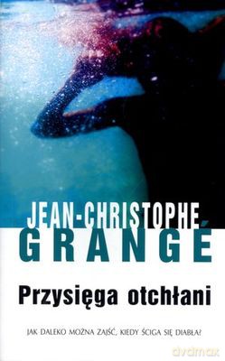 Przysięga Otchłani - Jean-Christophe Grange [KSIĄŻKA]