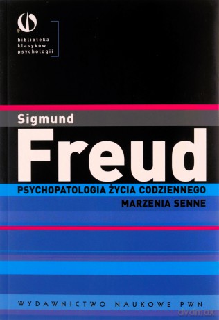 Psychopatologia Życia Codziennego Marzenia Senne - Sigmund Freud [KSIĄŻKA]