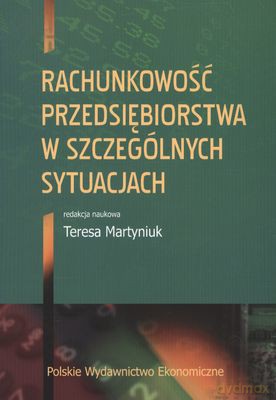 Rachunkowość Przedsiębiorstwa W Szczególnych Sytuacjach - Teresa Martyniuk [KSIĄŻKA]