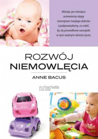 Rozwój Niemowlęcia - Anne Bacus [KSIĄŻKA]
