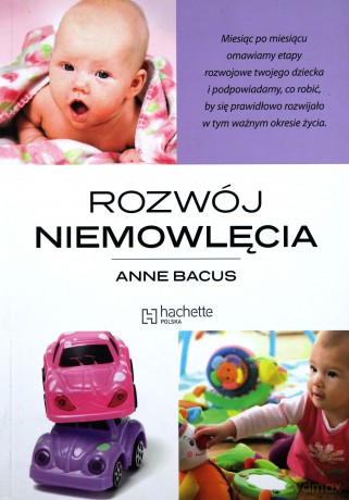 Rozwój Niemowlęcia - Anne Bacus [KSIĄŻKA]