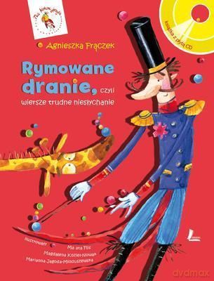 Rymowane Dranie W Tranie Czyli Wiersze Trudne Niesłychanie (twarda) - Agnieszka Frączek [KSIĄŻKA]