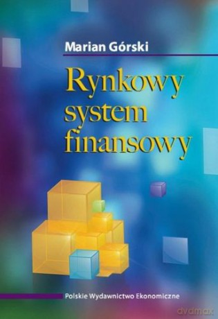 Rynek Systemowy Finansowy Wyd.2013 - Marian Górski [KSIĄŻKA]