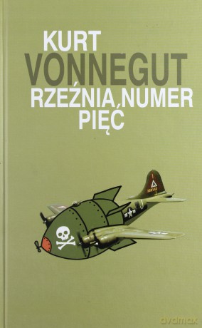 Rzeźnia Numer Pięć (twarda) - Kurt Vonnegut [KSIĄŻKA]