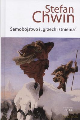 Samobójstwo I Grzech Istnienia (twarda) - Stefan Chwin [KSIĄŻKA]
