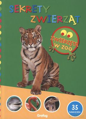 Sekrety Zwierząt Zwierzęta W Zoo [KSIĄŻKA]