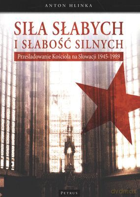Siła Słabych I Słabość Silnych - Hlinka Anton [KSIĄŻKA]