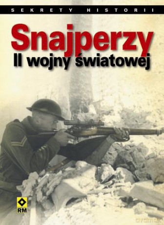 Snajperzy II Wojny Światowej [KSIĄŻKA]