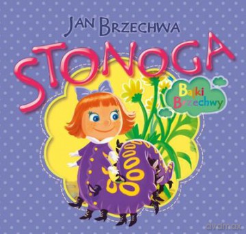 Stonoga Bajki Brzechwy - Jan Brzechwa [KSIĄŻKA]