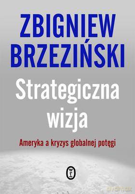 Strategiczna Wizja (twarda) - Zbigniew Brzeziński [KSIĄŻKA]