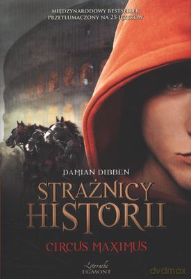 Strażnicy Historii Circus Maximus - Damian Dibben [KSIĄŻKA]
