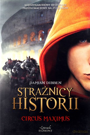 Strażnicy Historii Circus Maximus - Damian Dibben [KSIĄŻKA]