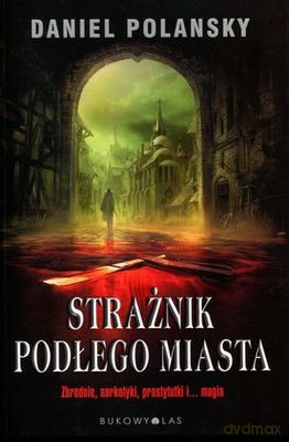 Strażnik Podłego Miasta - Daniel Polansky [KSIĄŻKA]