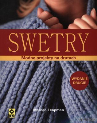 Swetry Modne Projekty Na Drutach - Melissa Leapman [KSIĄŻKA]