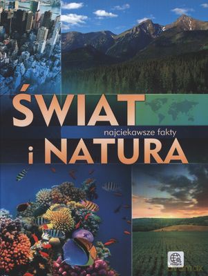 Świat I Natura Najciekawsze Fakty (twarda) [KSIĄŻKA]