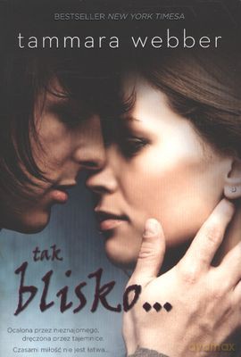 Tak Blisko - Tamara Webber [KSIĄŻKA]