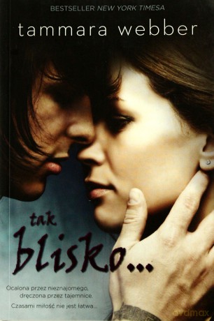 Tak Blisko - Tamara Webber [KSIĄŻKA]
