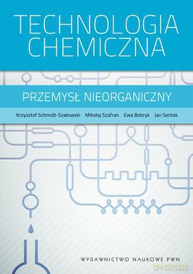 Technologia Chemiczna Przemysł Nieorganiczny - Praca Zbiorowa [KSIĄŻKA]