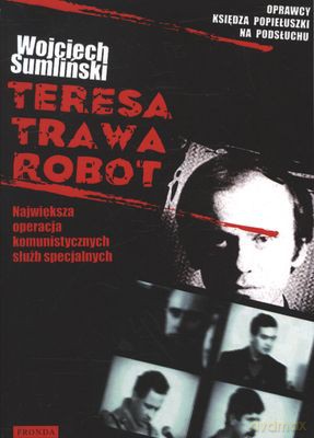 Teresa Trawa Robot - Wojciech Sumliński [KSIĄŻKA]