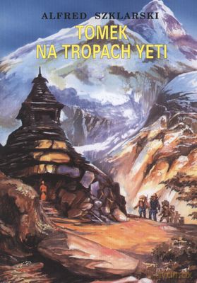 Tomek Na Tropach Yeti - Alfred Szklarski [KSIĄŻKA]