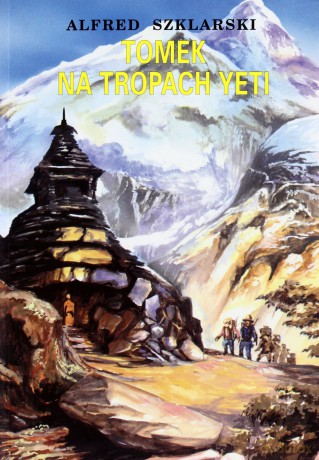 Tomek Na Tropach Yeti - Alfred Szklarski [KSIĄŻKA]