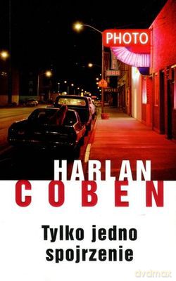 Tylko Jedno Spojrzenie - Harlan Coben [KSIĄŻKA]