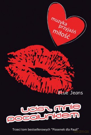Ucisz Mnie Pocałunkiem - Blue Jeans [KSIĄŻKA]