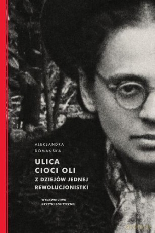 Ulica Cioci Oli - Aleksandra Domańska [KSIĄŻKA]