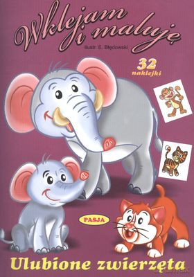 Ulubione Zwierzęta Wklejam I Maluję [KSIĄŻKA]