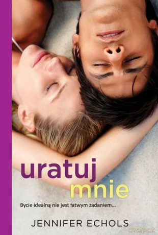 Uratuj Mnie - Jeniffer Echols [KSIĄŻKA]