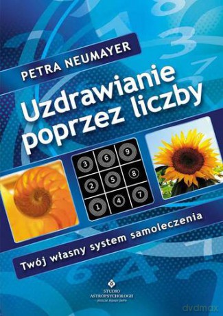 Uzdrawianie Poprzez Liczby - Petra Neumayer [KSIĄŻKA]