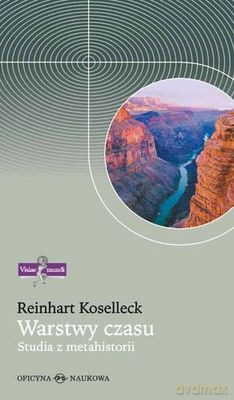 Warstwy Czasu Studia Z Metahistorii (twarda) - Reinhart Koselleck [KSIĄŻKA]