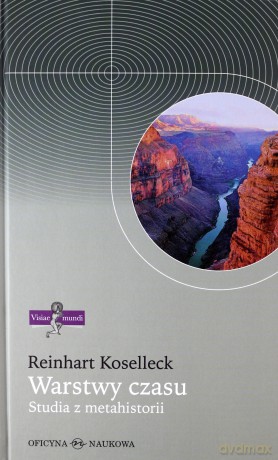 Warstwy Czasu Studia Z Metahistorii (twarda) - Reinhart Koselleck [KSIĄŻKA]