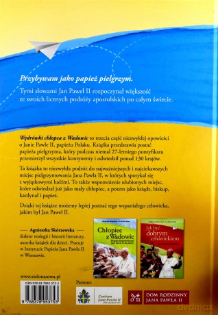 Wędrówki Chłopca Z Wadowic Pielgrzymki Błogosławionego Jana Pawła II (twarda) - Agnieszka Skórzewska [KSIĄŻKA]