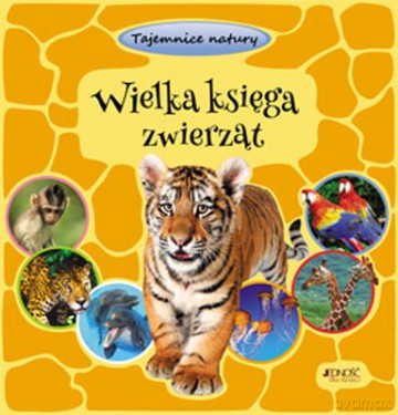 Wielka Księga Zwierząt Tajemnice Natury (twarda) [KSIĄŻKA]