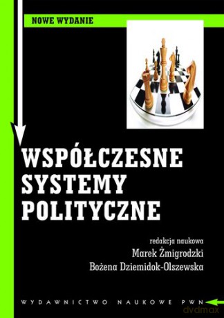Współczesne Systemy Polityczne - Marek Żmigrodzki, Bożena Dziemidok-Olszewska [KSIĄŻKA]