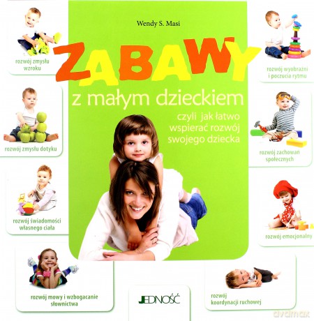 Zabawy Z Małym Dzieckiem - Wendy S. Masi [KSIĄŻKA]