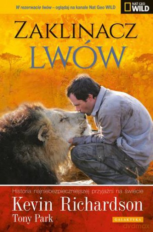 Zaklinacz Lwów - Kevin Richardson Tony Park [KSIĄŻKA]