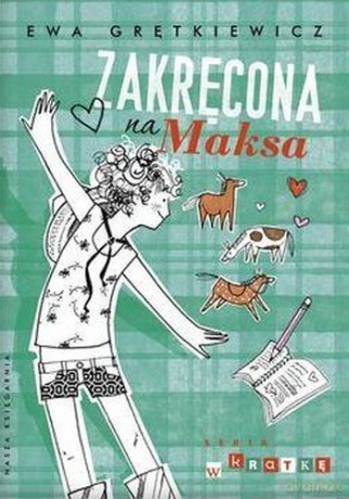 Zakręcona Na Maksa - Ewa Grętkiewicz [KSIĄŻKA]