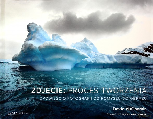 Zdjęcie Proces Tworzenia - David Duchemin [KSIĄŻKA]