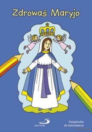 Zdrowaś Maryjo Kolorowanka - Anna Wilk [KSIĄŻKA]