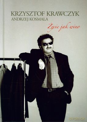Życie jak wino - Krzysztof Krawczyk, Andrzej Kosmala [KSIĄŻKA]