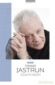 Czułym Okiem - Jastrun Tomasz [KSIĄŻKA]