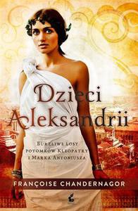 Dzieci Aleksandrii - Chandernagor Françoise [KSIĄŻKA]